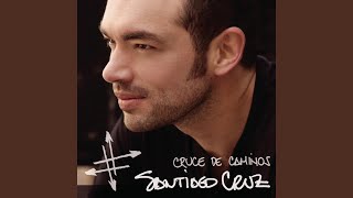 Video thumbnail of "Santiago Cruz - A Pesar De Mi"