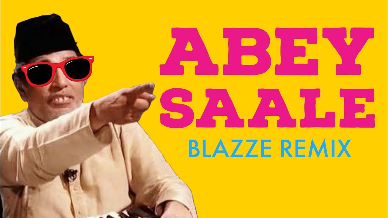 Abey Saale Blazze Remix  Harmonium Chacha  Loose Talk  Blazze Music  Latest Funny Remix 2021