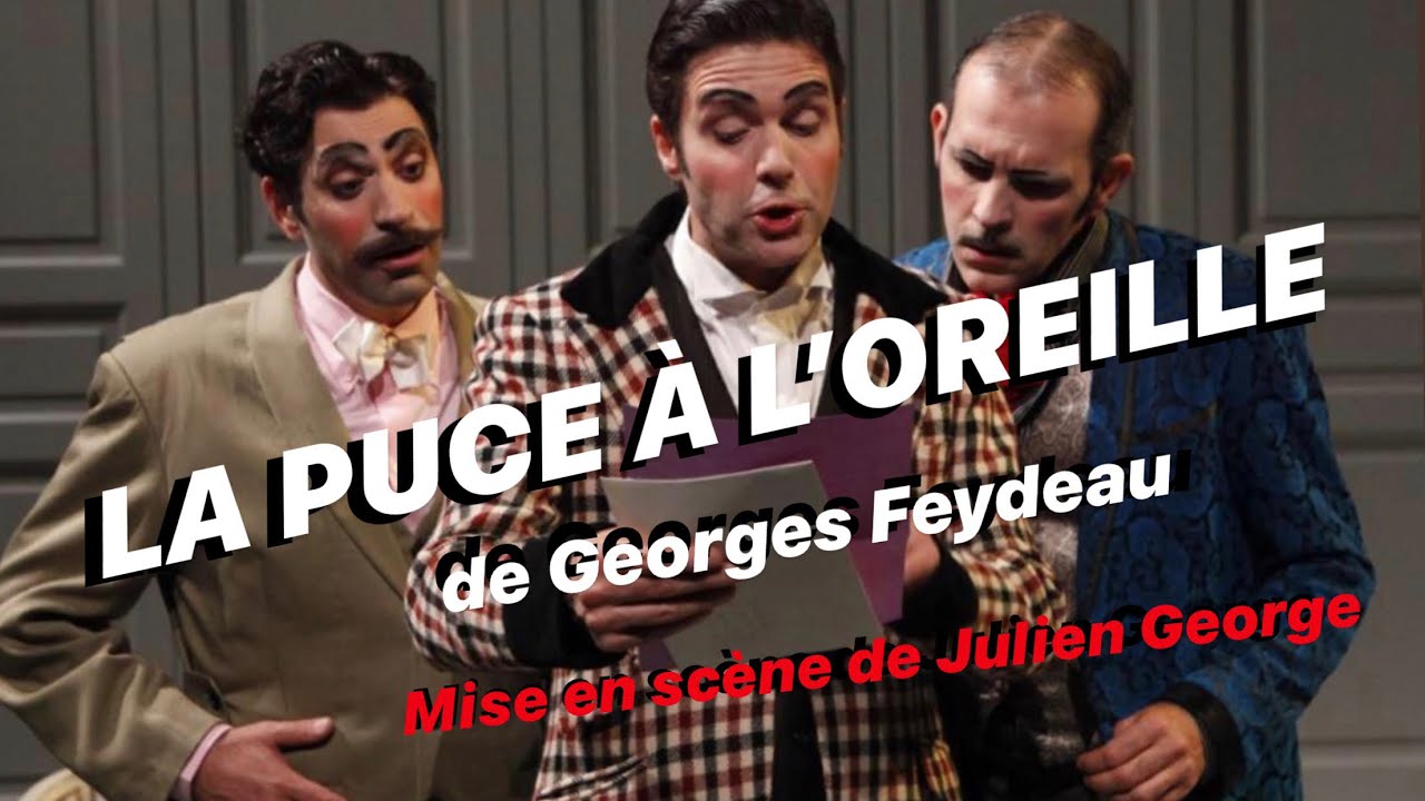 LA PUCE À L’OREILLE DE GEORGES FEYDEAU - intégrale - Théâtre