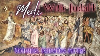 Medz With Judah -  Meditations, Observations and Vibes