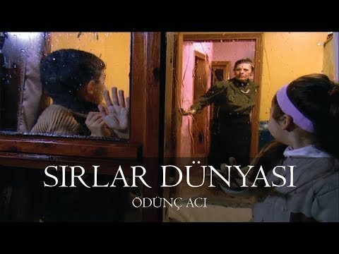 Sırlar Dünyası - ÖDÜNÇ ACI