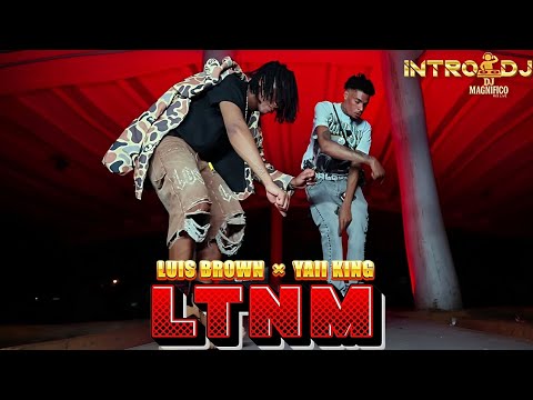 Luis Brown Ft Yaii King - LTNM Intro 224 BPM | Edit. (@djmagnifico)