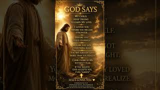God Says: You Don't Have to Earn My Love #god #prayer #jesus #lovejesuschrist #jesus #thankujesus