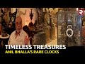 Timeless treasures anil bhallas extraordinary collection of rare clocks  rtv