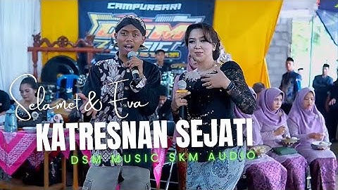 KATRESNAN SEJATI  ||  SELAMET Vs EVA || DSM MUSIC || SKM AUDIO || NEW GALIH MULTIMEDIA