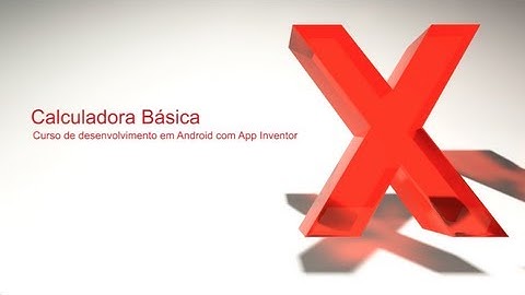 Calculadora Básica: Desenvolvimento Android com AppInventor | #6 | FIAP X