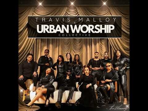 He Is - Travis Malloy & Urban Worship Collective