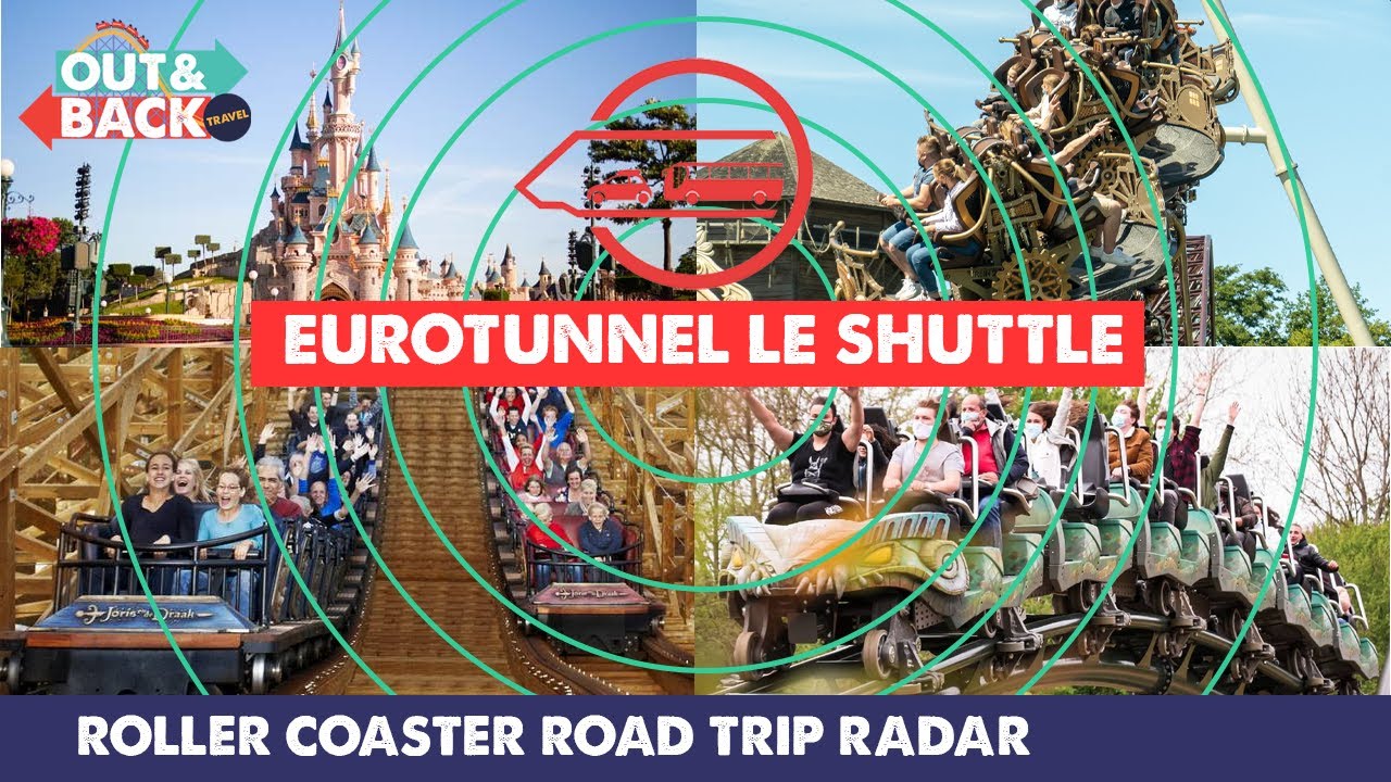Getting To Europe’s Theme Parks Via Eurotunnel Le Shuttle – Road Trip Radar