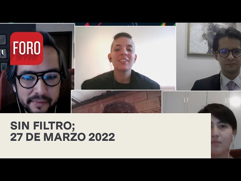 Sin Filtro con Genaro Lozano: Programa del 27 de marzo del 2022