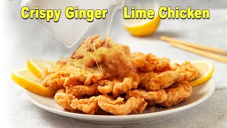 Crispy Ginger Lime Chicken recipe | Ginger Honey Chicken