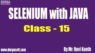 Celebrity SELENIUM with JAVA Online Training || Class - 15 || by Mr. Ravi Kanth Lella Net Worth