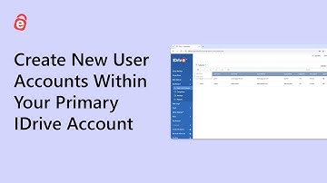 How to Create New User Accounts Within Your Primary IDrive Account | IDrive Web Application