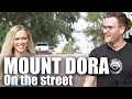 Mount Dora Florida Street Interviews!