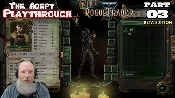 Renfail Plays WH40K: Rogue Trader BETA - Adept Playthrough Part 3