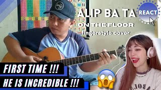 FIRST TIME REACT | ALIP BA TA - On The Floor (fingerstyle cover) #alipers