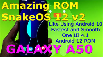 Best ROM for Samsung Galaxy A50,  SnakeOS 12 v2 OneUI 4.1 Android 12 ROM Update: 20221103