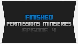 Permissions Miniseries ~ Episode 4: Finished