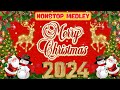 Top Best Christmas Songs 2024 🎄 Best Christmas Songs 🎁🎅 Non Stop Christmas Songs Medley 2024 #4