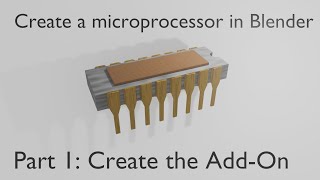 Create a microprocessor in Blender - Part 1: The Add-On