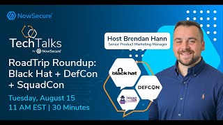 NowSecure TechTalk: Black Hat + DefCon + SquadCon - RoadTrip Roundup