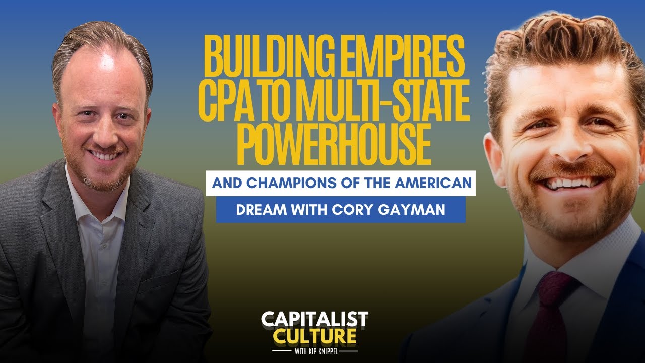 Building Empires CPA to Multi-State Powerhouse and Champions of the American Dream with Cory Gayman Building Empires CPA to Multi-State Powerhouse and Champions of the American Dream with Cory Gayman