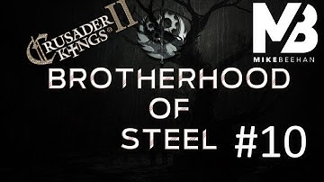 After the End: CK2 - Brotherhood of Steel - Part 10