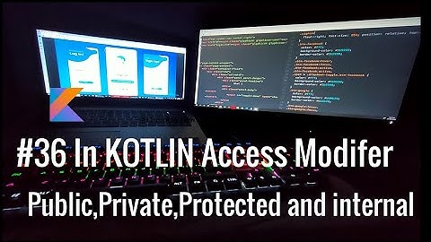 #36 Access modifer ( Public, Private, Protected and internal ) in kotlin