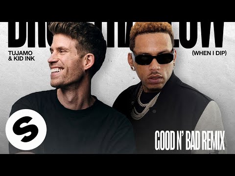 Tujamo - Drop That Low (When I Dip) [feat. Kid Ink] [GOOD N’ BAD Remix] (Official Audio)