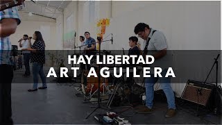 Video thumbnail of "HAY LIBERTAD - ART AGUILERA"