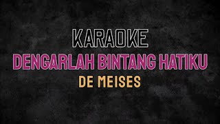 KARAOKE ❤️ DE MEISES - Dengarlah Bintang Hatiku