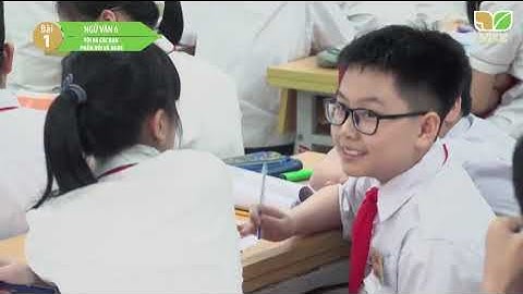 Tiết dạy minh họa Ngữ văn 6| Bộ kết nối tri thức với cuộc sống