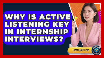Why Is Active Listening Key In Internship Interviews? - Internship Hero