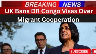 UK Imposes Visa Restrictions on DR Congo Over Migrant Cooperation#breakingnews #viralnews 