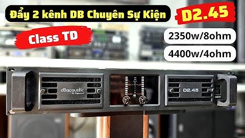 Đẩy khủng DB acoustic D2.45 cs lớn chơi được tất cả loại loa-giá rất cao 0965.345.292-0944.929.616