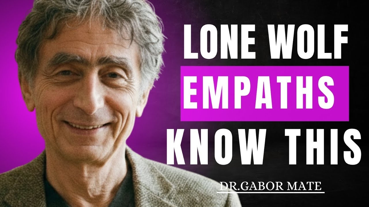 The Unspoken Code of a Lone Wolf Empath (5 Rules You Live By) || DR. GABOR MATÉ SPEECH ||
