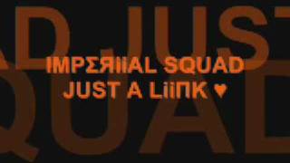 Imperial Squad- Just A Link Lyrics In Description