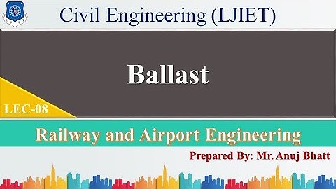 Lec-08_Ballast | RAE | Civil Engineering
