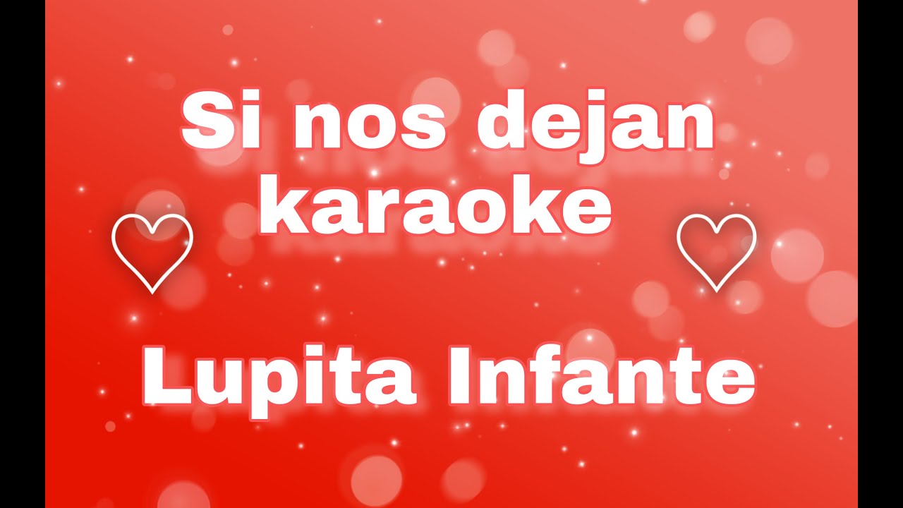 Lupita Infante - Si nos dejan Karaoke