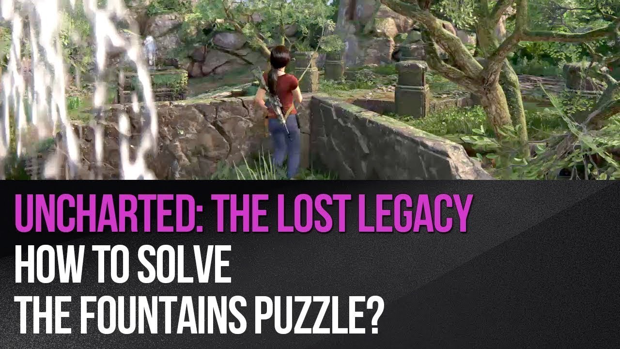 Uncharted The Lost Legacy How to solve the fountains puzzle? YouTube