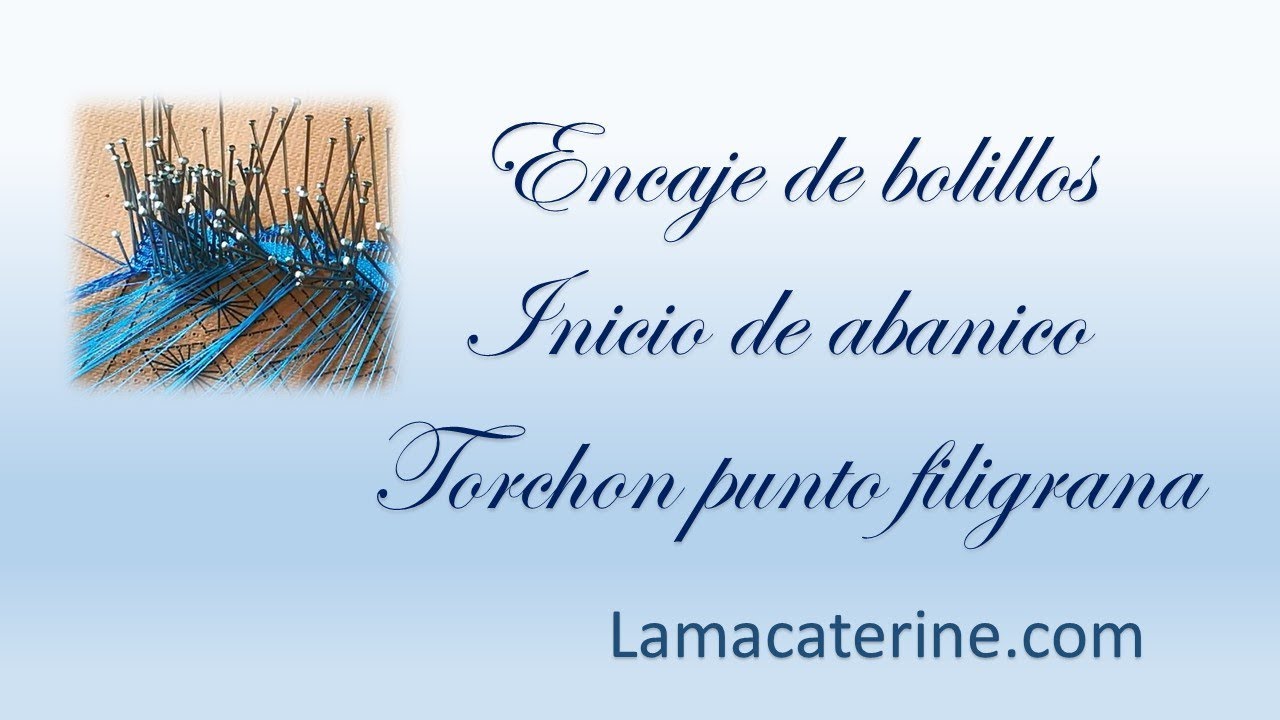03 Encaje de bolillos:  Inicio abanico punto torchon en filigrana por lamacaterine