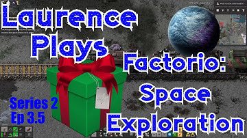 S2-E3.5 - Ho Ho Ho - Laurence Plays Factorio: Space Exploration