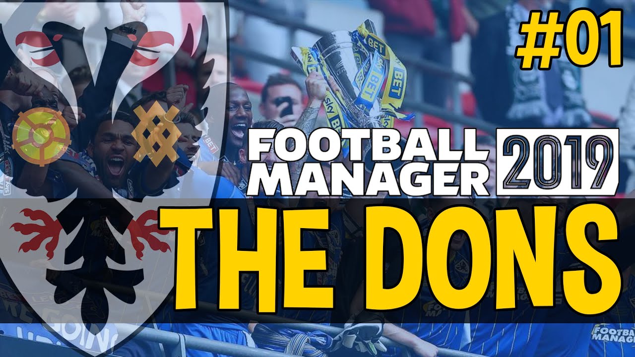 The Dons | AFC Wimbledon | Football Manager 2019 | Episode 1