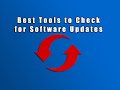 Best Tools to Check for Software Updates