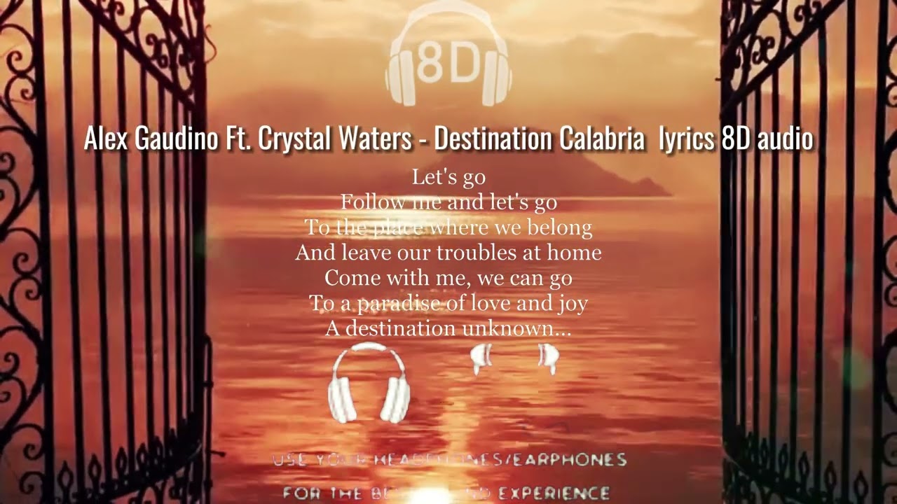 alex gaudino ft crystal waters-destination calabria lyrics 8D audio