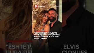 “Është paqja ime”, Elvis Pupa dedikim emocionues për bashkëshorten: Jemi shpirt binjak