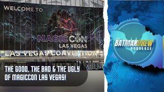 ​MagicCon Las Vegas 2026: The Good, The Bad, & The Ugly Recap! The Batmandrew Podcast 