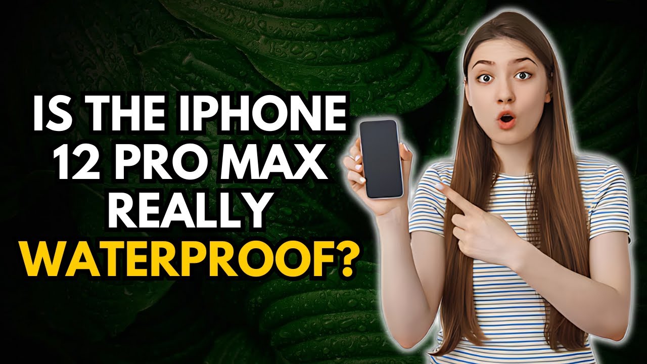 Is the iPhone 12 Pro Max Really Waterproof?