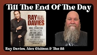 Ray Davies, Alex Chilton &amp; The 88 - Till The End Of The Day (2011) reaction commentary