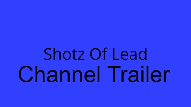 Shotz Of Lead Channel Trailer