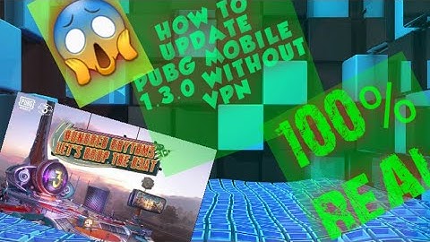 #How To Update  Pubg Mobile 1.3.0 Update 100% Real